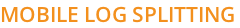 MOBILE LOG SPLITTING