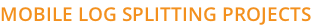 MOBILE LOG SPLITTING PROJECTS